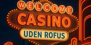 Casino Uden ROFUS - Bonus Uden Indskud