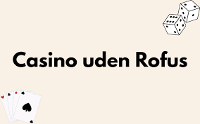Casino Uden ROFUS Sider Uden Besked